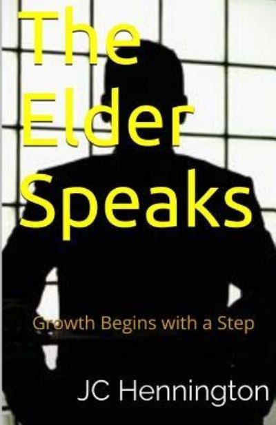 Cover for Jc Hennington · The Elder Speaks: Growth Begins with a Step (Paperback Book) (2013)