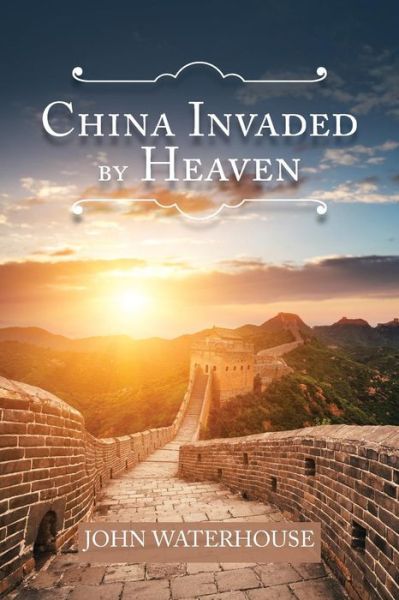 Cover for John Waterhouse · China Invaded by Heaven (Paperback Book) (2014)
