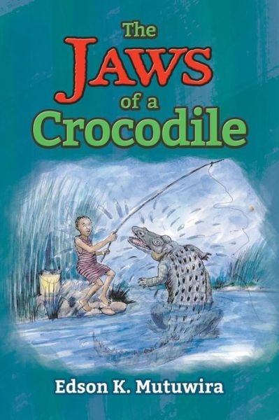 Cover for Edson Kudzai Mutuwira · The Jaws of a Crocodile (Taschenbuch) (2014)