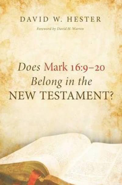 Cover for David W Hester · Does Mark 16: 9-20 Belong in the New Testament? (Paperback Book) (2015)