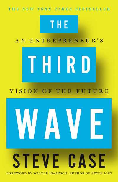 Cover for Steve Case · The Third Wave: An Entrepreneur's Vision of the Future (Hardcover Book) (2019)