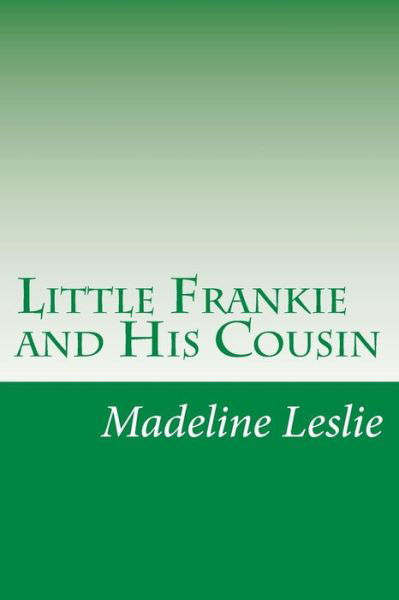 Cover for Madeline Leslie · Little Frankie and His Cousin (Paperback Book) (2014)