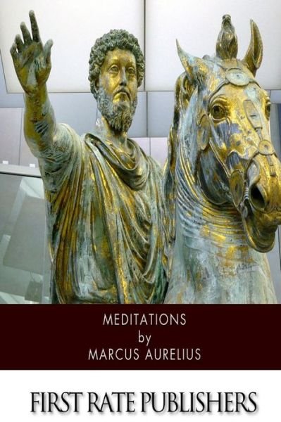 Meditations - Marcus Aurelius - Livres - Createspace - 9781502966582 - 25 octobre 2014