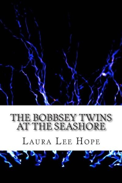 Cover for Laura Lee Hope · The Bobbsey Twins at the Seashore: (Laura Lee Hope Children's Classics Collection) (Taschenbuch) (2014)