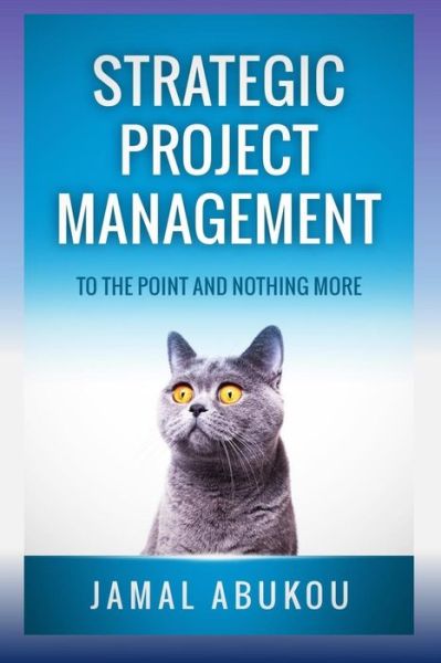 Cover for Jamal Abukou · Strategic Project Management: to the Point and Nothing More (Paperback Book) (2015)