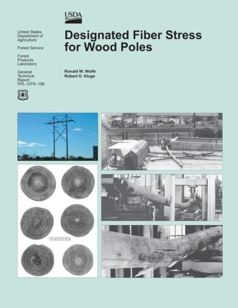 Cover for United States Department of Agriculture · Designated Fiber Stress for Wood Poles (Paperback Book) (2015)