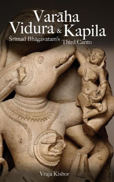 Cover for Vraja Kishor · Varaha, Vidura &amp; Kapila: Srimad Bhagavatam's Third Canto (Pocketbok) (2015)