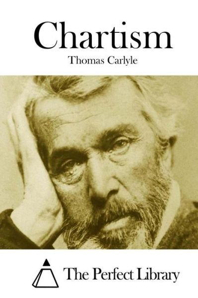 Chartism - Thomas Carlyle - Kirjat - Createspace - 9781508740582 - keskiviikko 4. maaliskuuta 2015