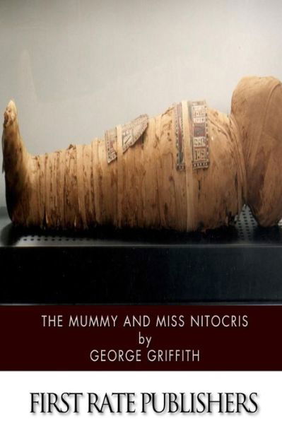 The Mummy and Miss Nitocris - George Griffith - Books - Createspace - 9781508766582 - March 8, 2015