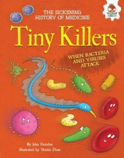 Cover for John Farndon · Tiny Killers : When Bacteria and Viruses Attack (Hardcover bog) (2017)