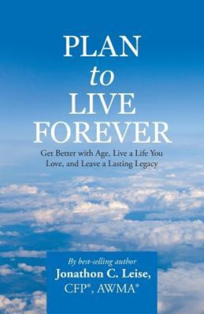 Plan to Live Forever - Cfp Awma Leise - Bøker - WestBow Press - 9781512738582 - 26. april 2016