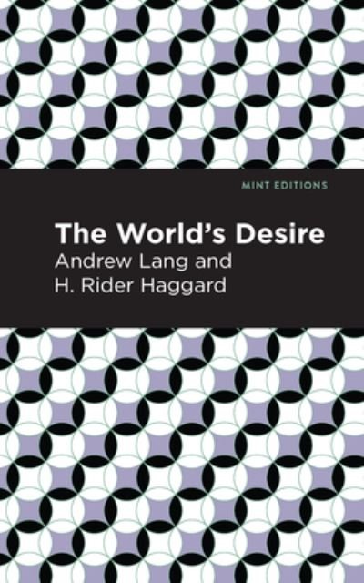 Cover for Andrew Lang · The World's Desire - Mint Editions (Paperback Book) (2021)