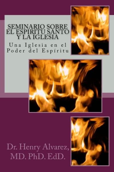 Cover for Md Dr Henry Alvarez · Seminario Sobre El Espiritu Santo Y La Iglesia: Una Iglesia en El Poder Del Espiritu (Pocketbok) (2015)