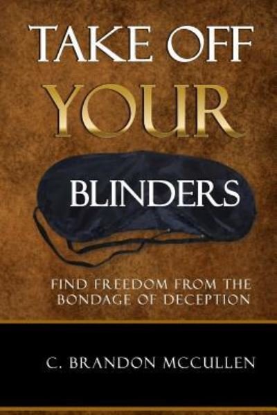 Cover for C Brandon McCullen · Take Off Your Blinders (Paperback Bog) (2015)