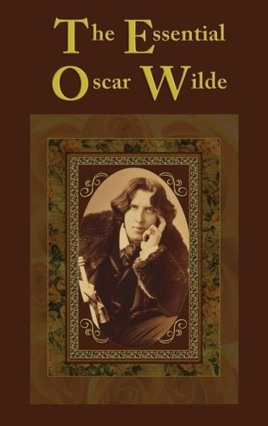Cover for Oscar Wilde · The Essential Oscar Wilde (Hardcover bog) (2018)