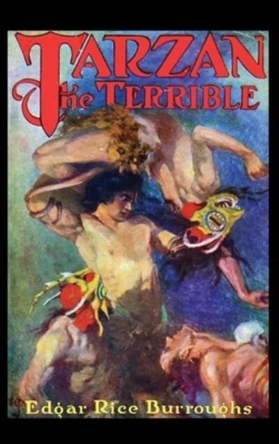 Tarzan the Terrible - Edgar Rice Burroughs - Livros - Positronic Publishing - 9781515443582 - 28 de dezembro de 2019