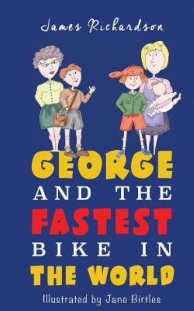 Cover for James Richardson · George and the fastest bike in the world (Paperback Bog) (2016)