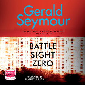 Cover for Gerald Seymour · Battle Sight Zero (Audiobook (CD)) [Unabridged edition] (2019)