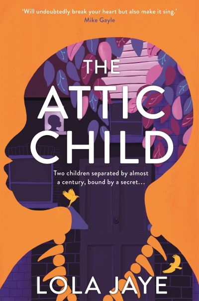 Cover for Lola Jaye · The Attic Child: A powerful and heartfelt historical novel, longlisted for the Jhalak Prize 2023 (Paperback Book) (2022)