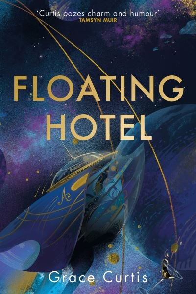 Cover for Grace Curtis · Floating Hotel: a cosy and charming read to escape with (Hardcover Book) (2024)