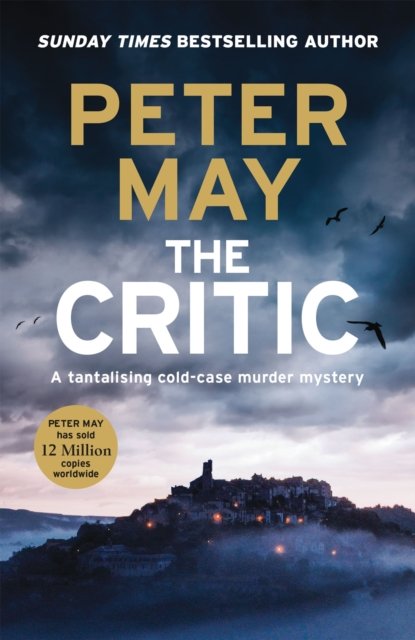 Cover for Peter May · The Critic: A tantalising cold-case murder mystery (The Enzo Files Book 2) - The Enzo Files (Paperback Bog) (2023)