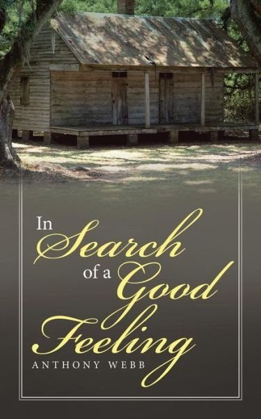 Anthony Webb · In Search of a Good Feeling (Paperback Bog) (2018)