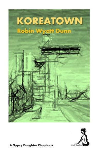 Cover for Robin Wyatt Dunn · Koreatown (Paperback Book) (2016)