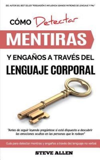 Cover for Steve Allen · Lenguaje Corporal - Como Detectar Mentiras Y Enganos a Traves del Lenguaje Corporal (Pocketbok) (2016)