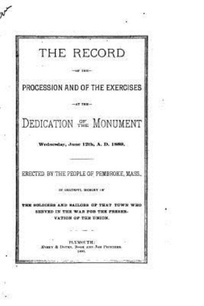 Cover for Pembroke · The Record of the Procession and of the Exercises at the Dedication of the Monument (Paperback Book) (2016)