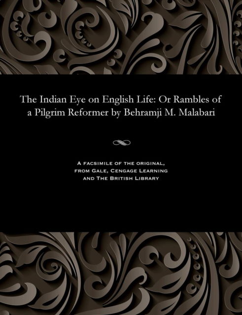 Cover for Bahramjii Mehrbanji Malabari · The Indian Eye on English Life (Paperback Book) (1901)