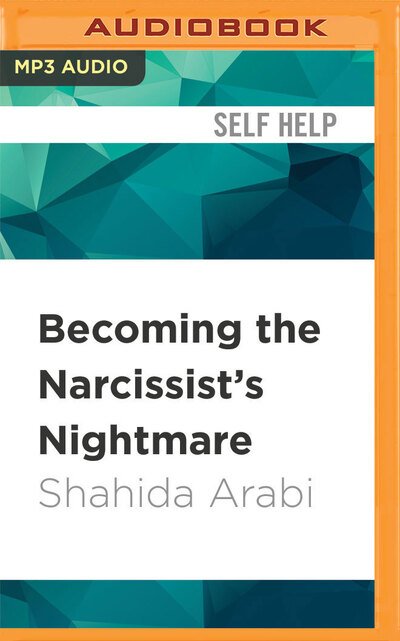 Cover for Shahida Arabi · Becoming the Narcissist's Nightmare (MP3-CD) (2017)