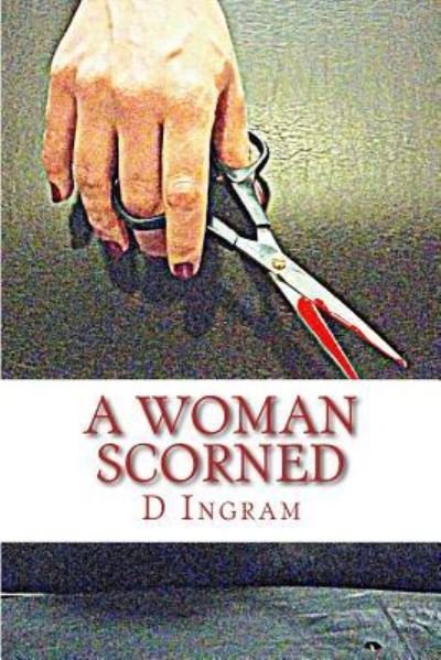 Cover for D S Ingram · A Woman Scorned (Taschenbuch) (2016)