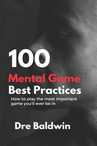 Cover for Dre Baldwin · 100 Mental Game Best Practices (Paperback Bog) (2016)