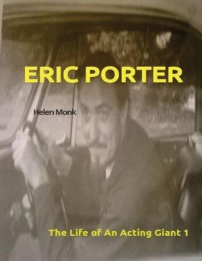 Cover for Helen Monk · Eric Porter - The Life of An Acting Giant (Paperback Book) (2016)