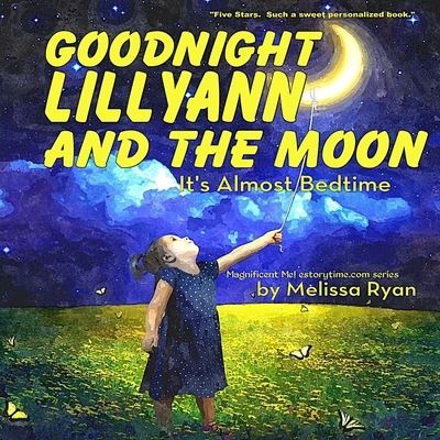 Cover for Melissa Ryan · Goodnight Lillyann and the Moon, It's Almost Bedtime (Paperback Book) (2016)