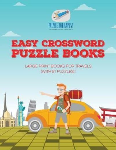 Cover for Puzzle Therapist · Easy Crossword Puzzle Books Large Print Books for Travels (with 81 puzzles!) (Paperback Book) (2017)