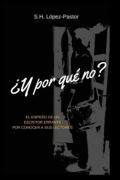 Cover for S H Lopez-Pastor · Y Por Qu No? (Paperback Book) (2017)