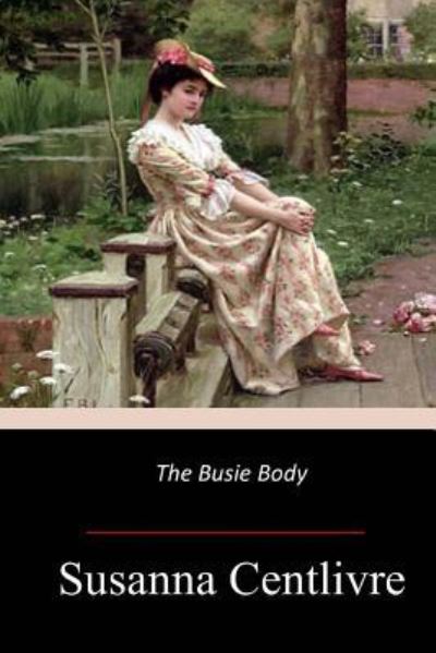 Cover for Susanna Centlivre · The Busie Body (Paperback Book) (2017)