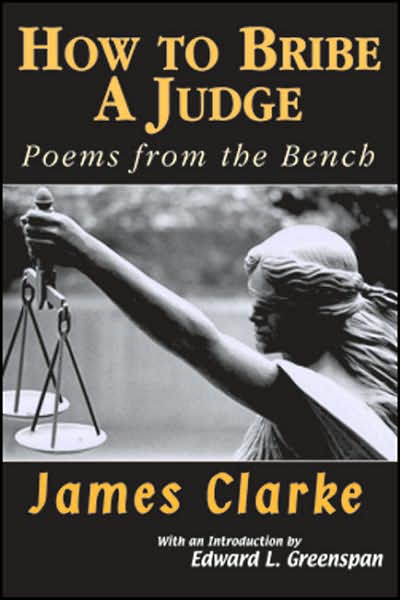 Cover for James Clarke · How to Bribe a Judge: Poems From the Bench (Paperback Book) (2002)