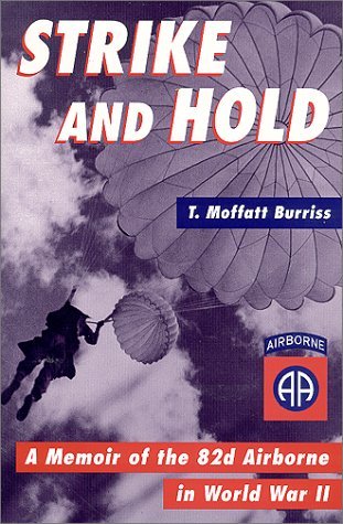Cover for T. Moffatt Burriss · Strike and Hold: A Memoir of the 82nd Airborne in World War II (Hardcover Book) [First edition] (2000)