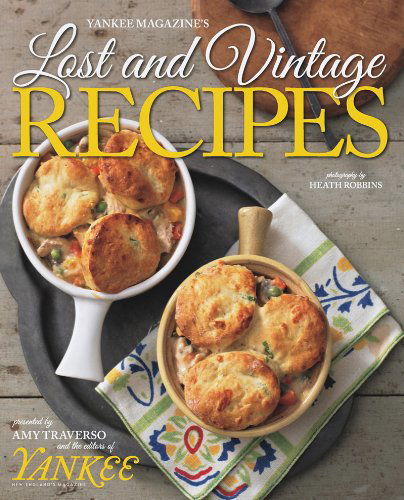 Yankee's Lost & Vintage Recipes - The Editors of Yankee Magazine - Books - WW Norton & Co - 9781581572582 - October 23, 2024