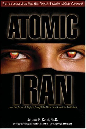 Cover for Jerome R. Corsi · Atomic Iran: How the Terrorist Regime Bought the Bomb and American Politicians (Hardcover Book) [First edition] (2005)