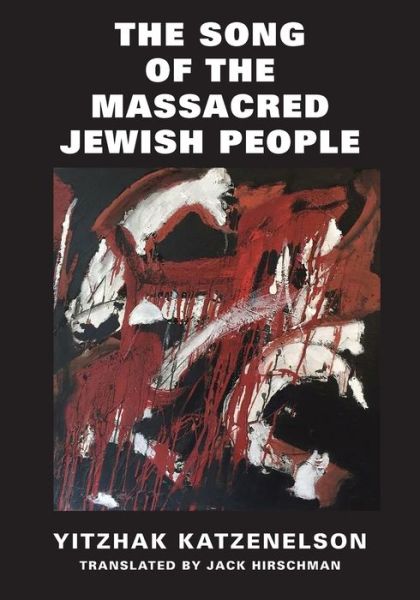 Cover for Katzenelson Yitzhak · The Song of the Massacred Jewish People (Paperback Book) (2021)