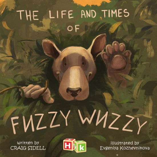 The Life and Times of Fuzzy Wuzzy - Evgeniya Kozhevnikova - Books - Histria LLC - 9781592110582 - November 15, 2020