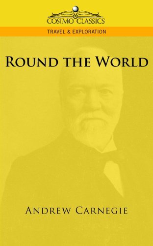 Cover for Andrew Carnegie · Round the World (Cosimo Classics Travel &amp; Exploration) (Taschenbuch) (2005)