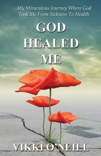 Cover for Vikki O'neill · God Healed Me (Paperback Book) (2014)