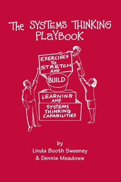 Cover for Sweeney, Linda Booth, Ed.D. · The Systems Thinking Playbook: Exercises to Stretch and Build Learning and Systems Thinking Capabilities (Buch) (2013)