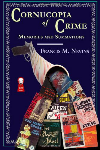 Cornucopia of Crime: Memories and Summations - Francis M. Nevins - Książki - Ramble House - 9781605434582 - 19 lipca 2010