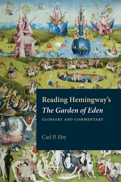 Cover for Carl P. Eby · Reading Hemingway's the Garden of Eden (Book) (2023)