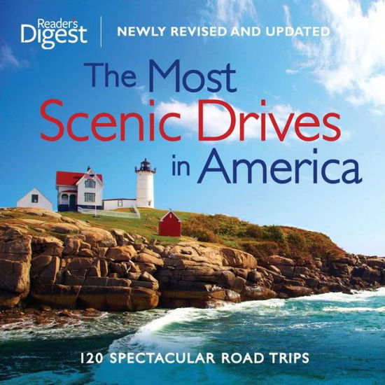 Cover for Reader's Digest · The Most Scenic Drives in America: 120 Spectacular Road Trips (Inbunden Bok) (2012)